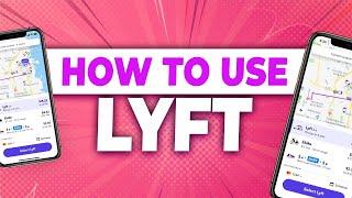 How To Use the Lyft App for Passengers & Riders In 2024! Tutorial For Ordering Rides