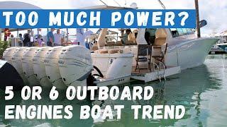 TOO MUCH POWER? 5 or 6 Outboard Engines Boat Trend