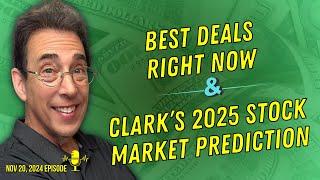 Full Show: Best Deals Right Now and Clark’s 2025 Stock Market Prediction