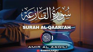 SURAH QARI'AH  سورةالقارعہ  | BEAUTIFUL QURAN RECITATION | CHARMING VOICE | @amiralaaqili  #quran