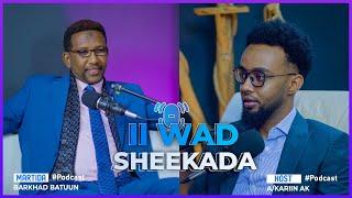 II WAD SHEEKADA -"Hablahayga aniga ayaa timaha xitaa u hagaajiya  S2-E1 Barkhad Batuun