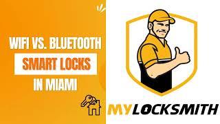 WiFi vs  Bluetooth Smart Locks in Miami