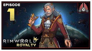 Let's Play RIMWORLD ROYALTY With CohhCarnage - Episode 1
