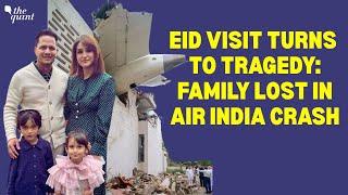'He Came For Eid & To See His Ailing Mother': Family Killed in Air India Crash | The Quint