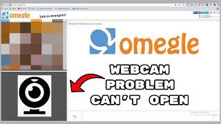 Fix Omegle Can't Open Webcam Error With Camera Device Not Found On Omegle.com