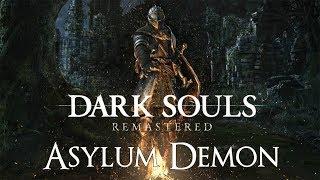 DARK SOULS™: REMASTERED - Asylum Demon Boss Fight / Демон Прибежища