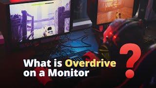 What is Overdrive on a Monitor? Hack For The Win