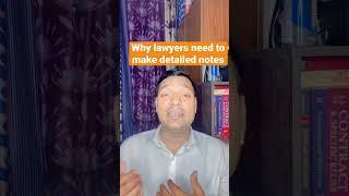 why lawyers need to make detailed notes of their cases .How lawyers can remember their cases #law