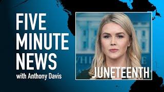 Trump ignores Juneteenth as press secretary dodges question about marking the end of slavery.