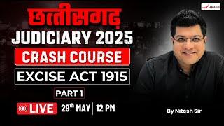 Chhattisgarh Judiciary 2025 Crash Course | Class 1: Excise Act 1915 (Part 1) | By Nitesh Sir