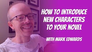 How to introduce new characters to your novel? - Mark Edwards