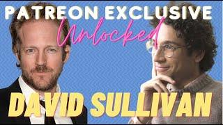 David Sullivan (One of Rick’s BFFs + So Much More) TYSO PATREON UNLOCKED