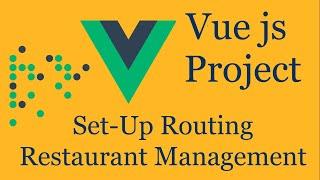 Vue js project #7 Set-up Routing  and Home Component