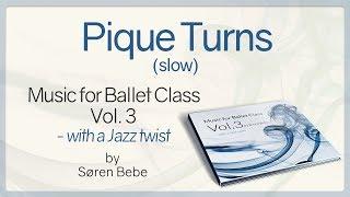 Pique Turns (slow) from Music for Ballet Class Vol.3 - ballet class music with a Jazz twist