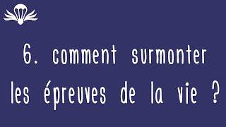  comment surmonter les difficultés de la vie  comment faire face aux moments difficiles