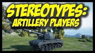 ► World of Tanks: Stereotypes #1 - Artillery Players [NEW Series!]