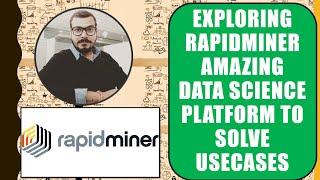 Exploring RapidMiner-Amazing Data Science Platform To Solve Machine Learning And DL Usecases