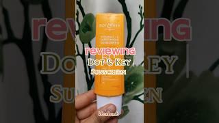 Reviewing Dot&Key Sunscreen@dotandkeyskincare #dotandkey #dotandkeyskincare #sunscreen #skincare