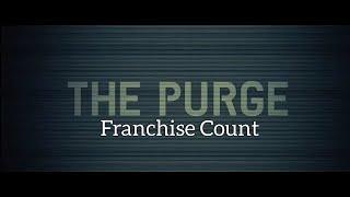 The Purge Franchise (2013-2021) Carnage Count