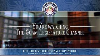 35th Guam Legislature Session - July 11, 2019