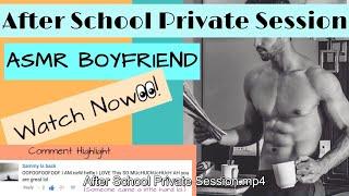 [Boyfriend ASMR] After School Private Session