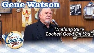 GENE WATSON performs the heart-wrenching NOTHING SURE LOOKED GOOD ON YOU!