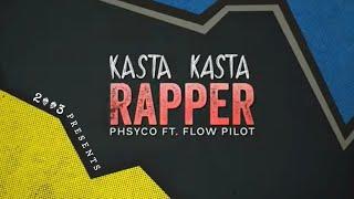 Phsyco ft. Flowpilot - KASTA KASTA RAPPER (Audio)