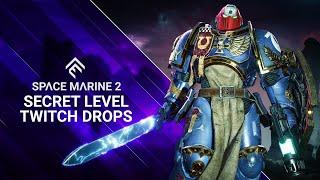 Space Marine 2 - Secret Level Twitch Drops