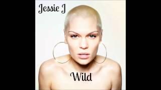 Jessie J - Wild (feat. (feat. Big Sean & Dizzee Rascal) (Official Audio)