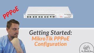 Getting Started: MikroTik PPPoE Server/Client Configuration