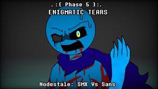 Nodestale SMX Vs Sans - ENIGMATIC TEARS (Redrum320 Take) [Phase 5]