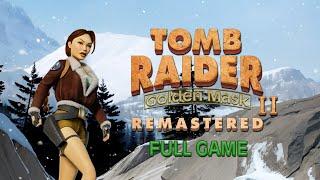 Tomb Raider 2 : Golden Mask Remastered - [Full] All Secrets 100% Walkthrough