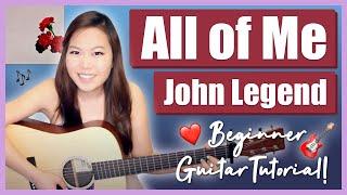 All of Me Guitar Lesson Tutorial EASY - John Legend [Chords|Strumming|Picking|Full Cover]