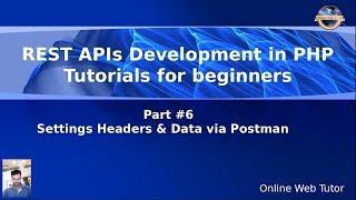 Learn REST APIs development in Core PHP Tutorials for Beginners #6 Setting Header & Data via Postman