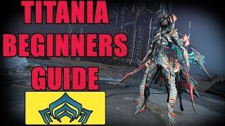 How to Titania - Beginners Warframe Guide