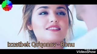 Izzatbek Qo'qonov - Bonu / Иззатбек Куконов - Бону 