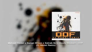 Mehrad Hidden x Saman Wilson x Sohrab MJ x Moody Mousavi - OOF (Dj Mamsi Remix)