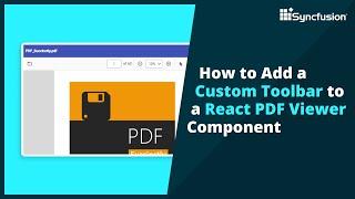 How to Add a Custom Toolbar to the React PDF Viewer Component