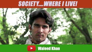 Society....Where I Live | Episode 1 | Waleed Khan