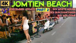 Part 2   Jomtien Area December Update   Soi White House   Soi Bun Kanchana   Soi Welcome   2024 TH