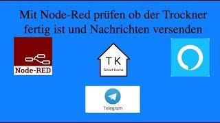 Mit Node-Red prüfen ob der Trockner fertig ist und mit Alexa/Telegram informieren