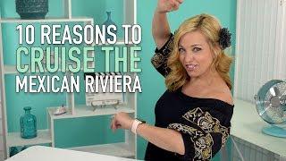 10 reasons to cruise to the Mexican Riviera