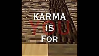 KARMA IS FOR YOU