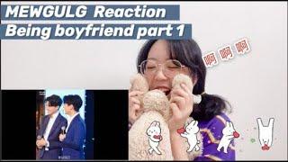 MEWGULF-[Reaction]-Being Boyfriend Part 1-ENG sub-中文反应视频