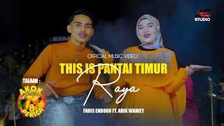 This Is Pantai Timur Raya - Faris Endoro ft Adik Waniey | Official Music Video