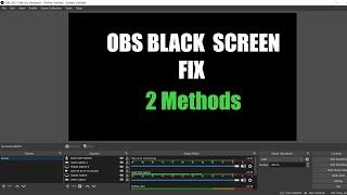 How To Fix OBS Black Screen for windows 10 (2 Methods)|Unveiled Knowledge