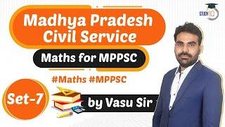 Madhya Pradesh PSC 2021 - MATHS for MP Civil Services Exam 2021 Set 7 by Vasu Sir #Maths #MPPSC