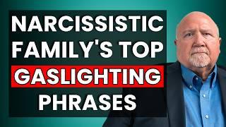 Narcissistic Family: Gaslighting Phrases They Use To Manipulate You