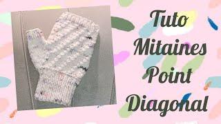 Tuto tricot mitaines gants point diagonal 2 aiguilles