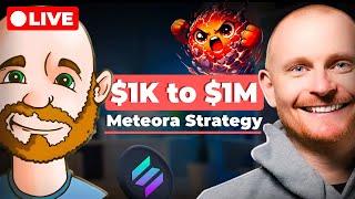 Meteora Strategy with TokenGuy | Turning $1K into $1M